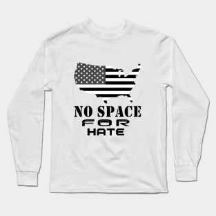 No Space For Hate Long Sleeve T-Shirt